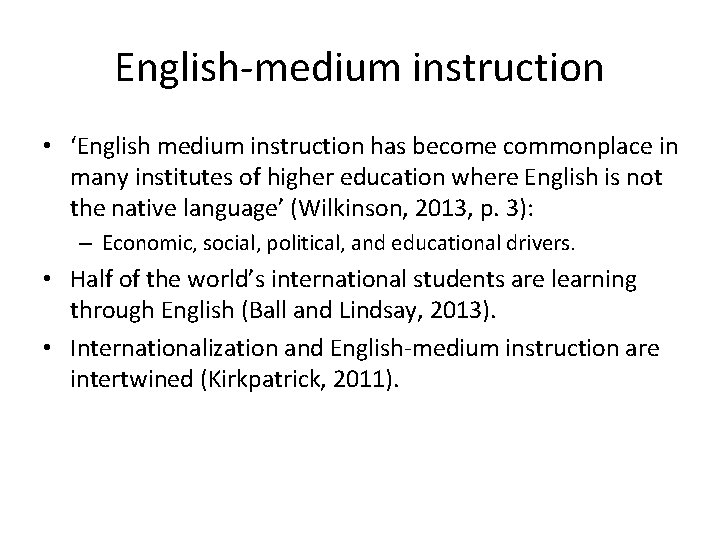 English-medium instruction • ‘English medium instruction has become commonplace in many institutes of higher