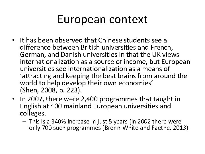 European context • It has been observed that Chinese students see a difference between