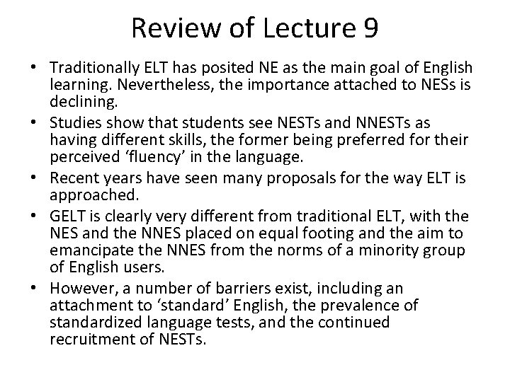 Review of Lecture 9 • Traditionally ELT has posited NE as the main goal