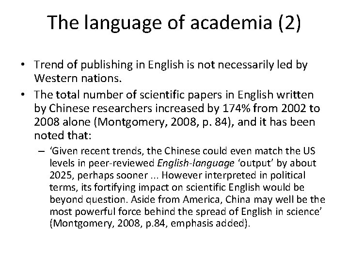The language of academia (2) • Trend of publishing in English is not necessarily
