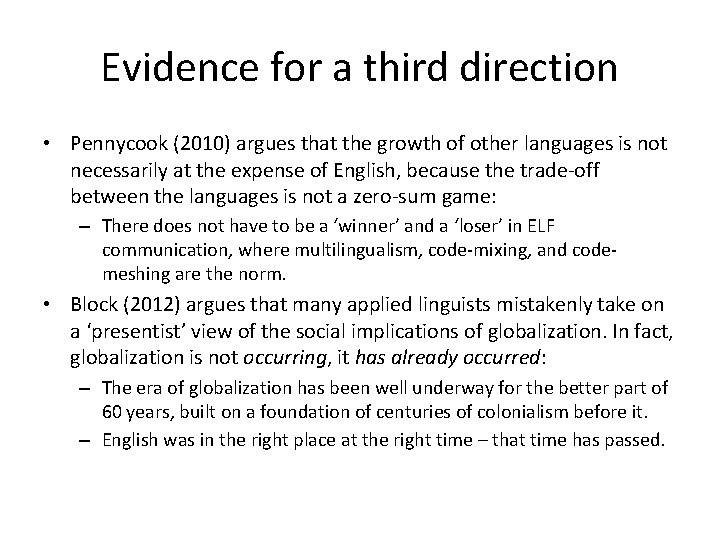 Evidence for a third direction • Pennycook (2010) argues that the growth of other