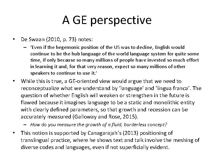 A GE perspective • De Swaan (2010, p. 73) notes: – ‘Even if the