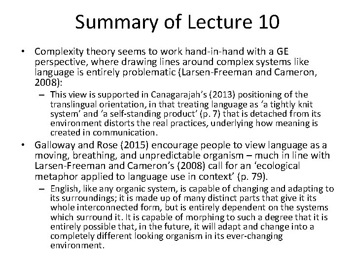 Summary of Lecture 10 • Complexity theory seems to work hand-in-hand with a GE