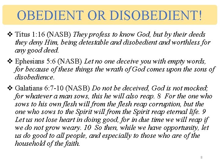 OBEDIENT OR DISOBEDIENT! v Titus 1: 16 (NASB) They profess to know God, but
