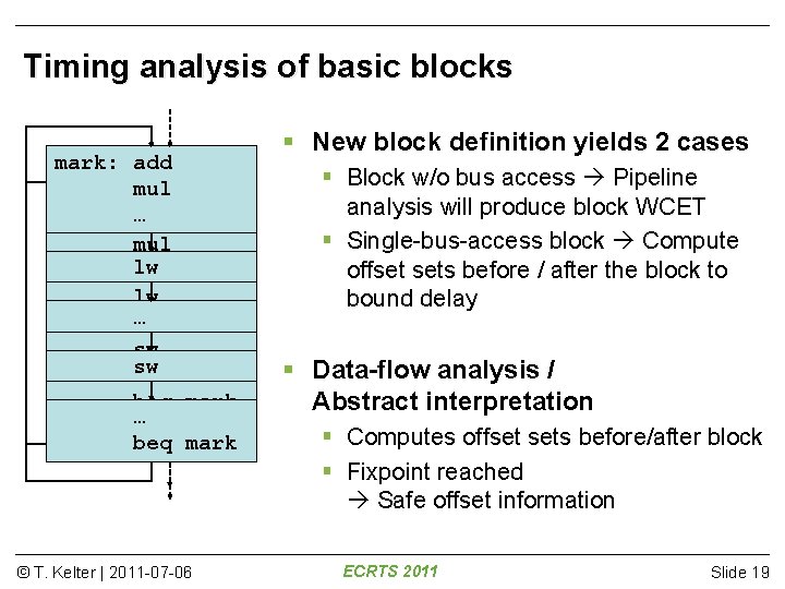 Timing analysis of basic blocks mark: add mul mark: … add mul lw …