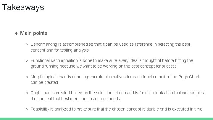 Takeaways ● Main points ○ Benchmarking is accomplished so that it can be used