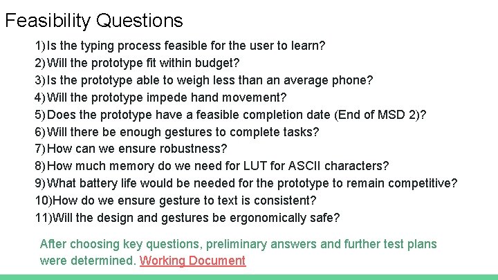 Feasibility Questions 1) Is the typing process feasible for the user to learn? 2)