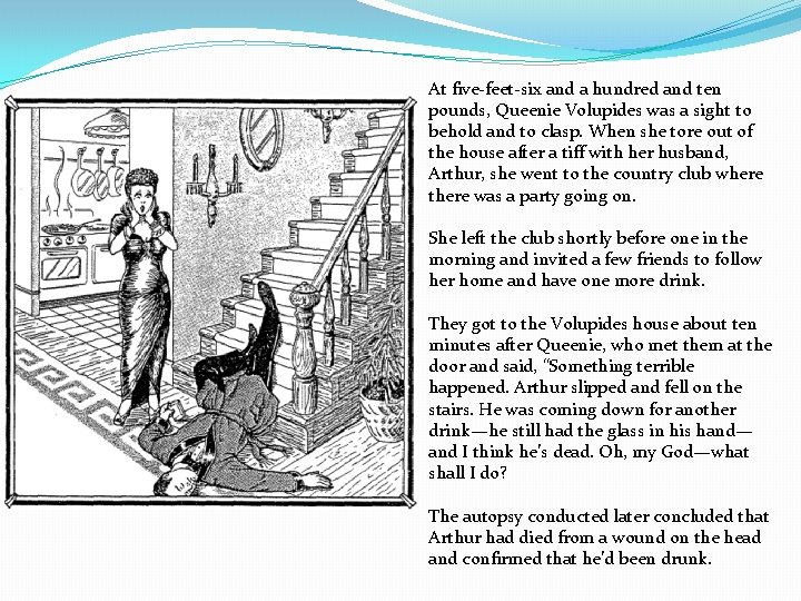 At five-feet-six and a hundred and ten pounds, Queenie Volupides was a sight to