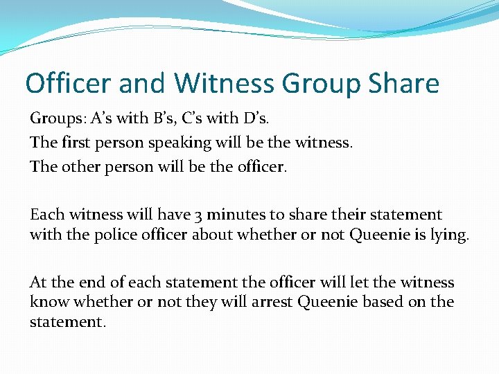 Officer and Witness Group Share Groups: A’s with B’s, C’s with D’s. The first