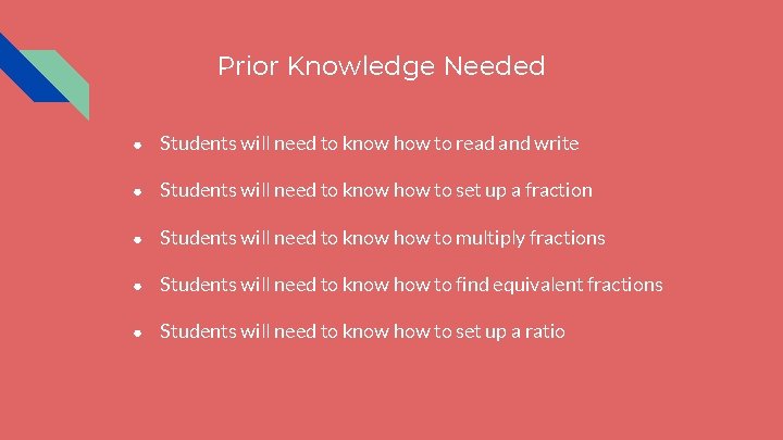 Prior Knowledge Needed ● Students will need to know how to read and write