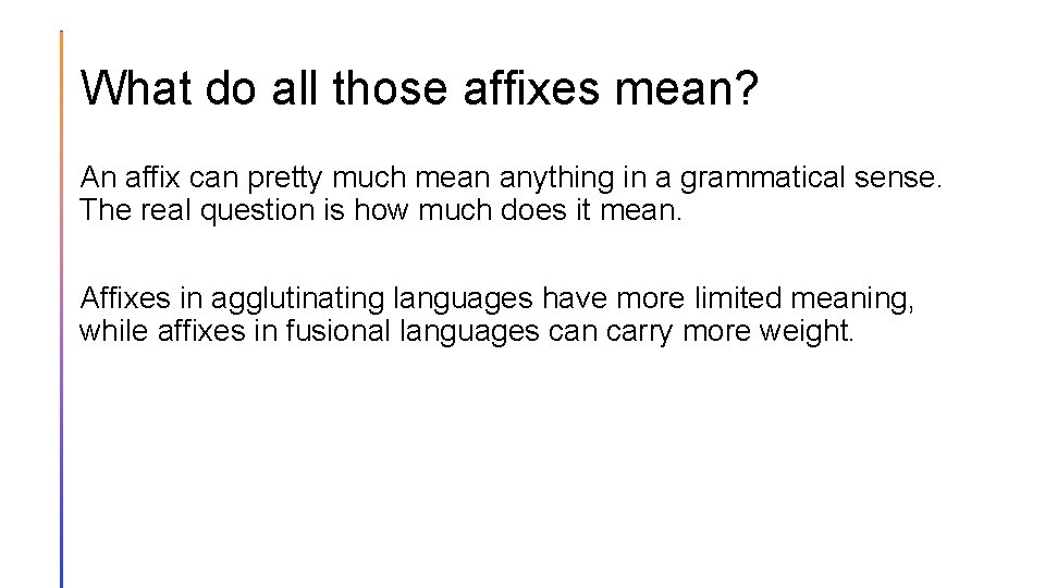 What do all those affixes mean? An affix can pretty much mean anything in