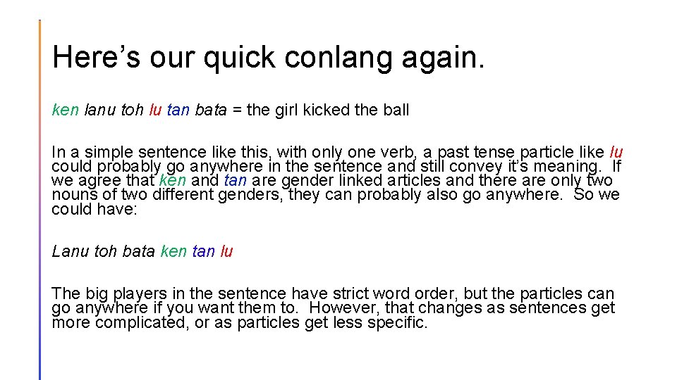 Here’s our quick conlang again. ken lanu toh lu tan bata = the girl