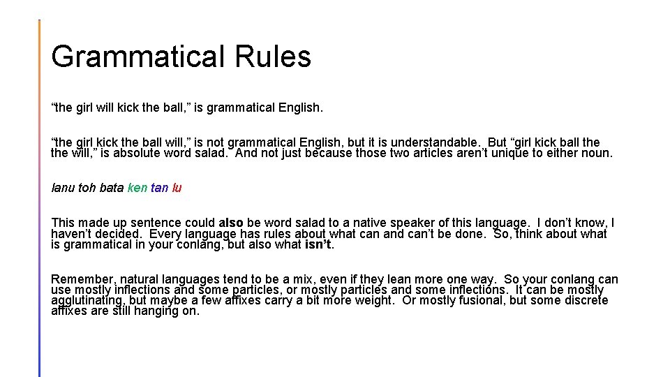 Grammatical Rules “the girl will kick the ball, ” is grammatical English. “the girl