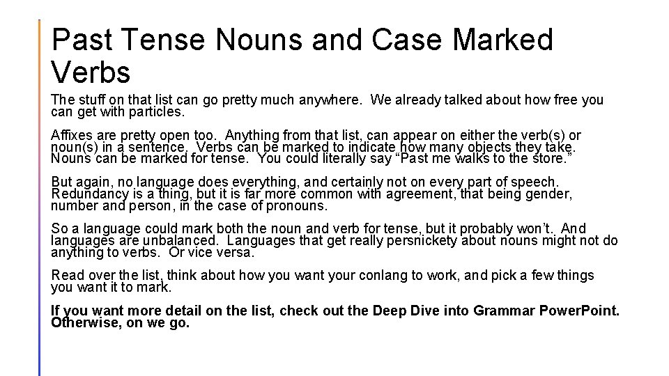 Past Tense Nouns and Case Marked Verbs The stuff on that list can go