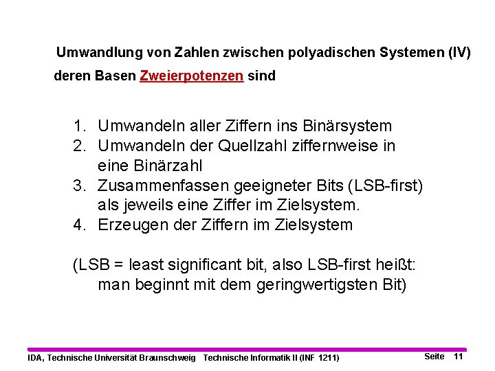 Umwandlung von Zahlen zwischen polyadischen Systemen (IV) deren Basen Zweierpotenzen sind 1. Umwandeln aller