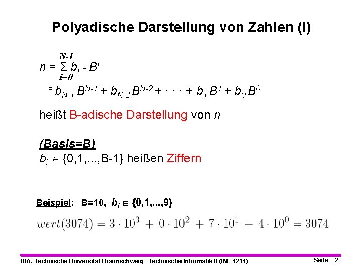 Polyadische Darstellung von Zahlen (I) N-1 n = Σ bi * B i i=0