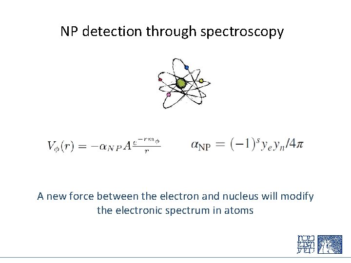 NP detection through spectroscopy A new force between the electron and nucleus will modify