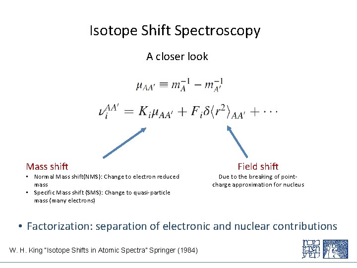 Isotope Shift Spectroscopy A closer look Mass shift • Normal Mass shift(NMS): Change to