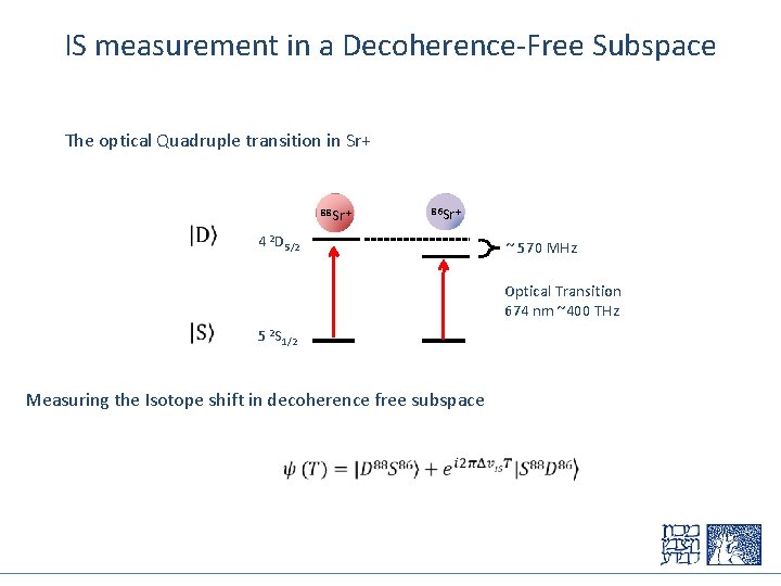 IS measurement in a Decoherence-Free Subspace The optical Quadruple transition in Sr+ 88 Sr+