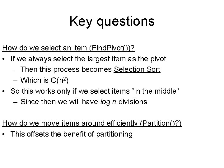 Key questions How do we select an item (Find. Pivot())? • If we always