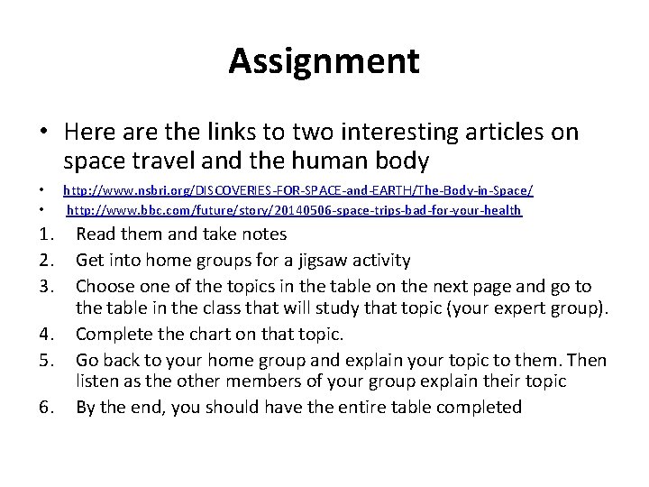Assignment • Here are the links to two interesting articles on space travel and
