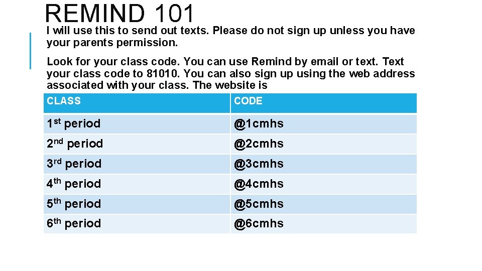 REMIND 101 I will use this to send out texts. Please do not sign