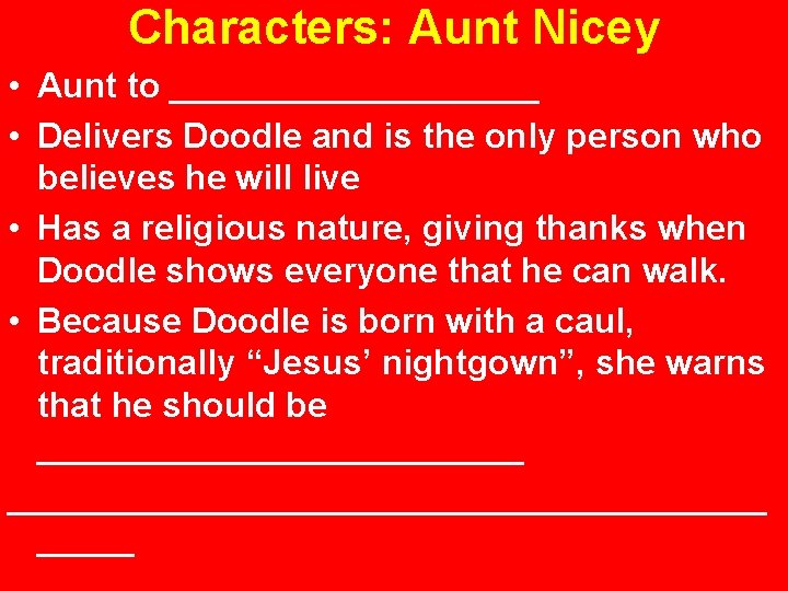 Characters: Aunt Nicey • Aunt to __________ • Delivers Doodle and is the only