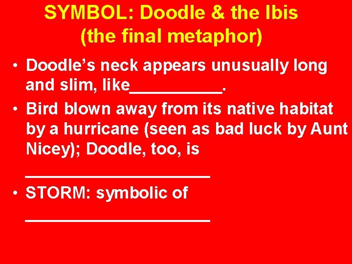SYMBOL: Doodle & the Ibis (the final metaphor) • Doodle’s neck appears unusually long