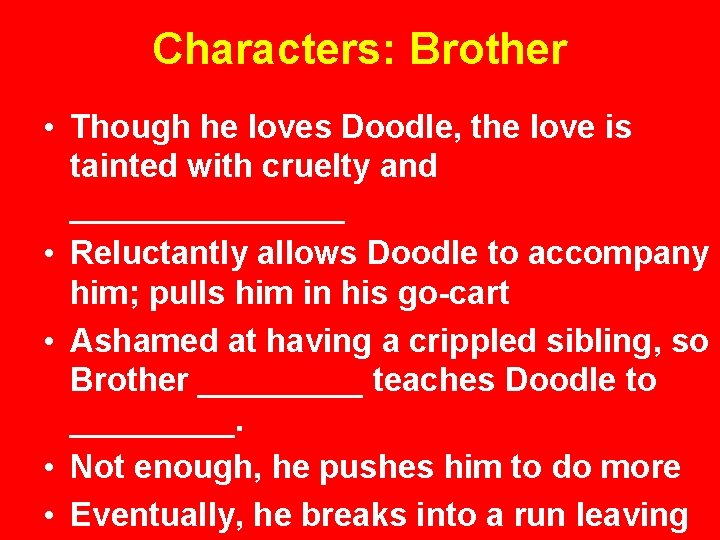 Characters: Brother • Though he loves Doodle, the love is tainted with cruelty and