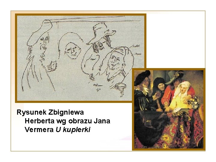 Rysunek Zbigniewa Herberta wg obrazu Jana Vermera U kuplerki 