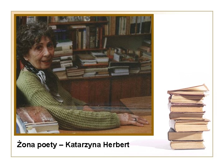 Żona poety – Katarzyna Herbert 