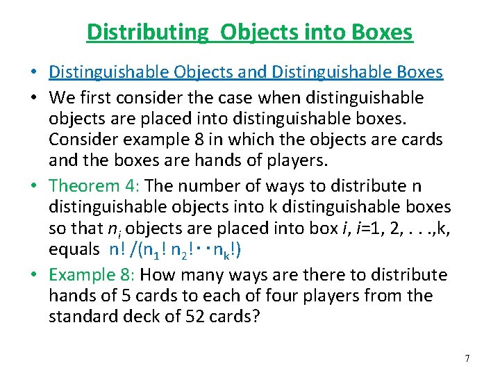 Distributing Objects into Boxes • Distinguishable Objects and Distinguishable Boxes • We first consider Distributing Objects into Boxes • Distinguishable Objects and Distinguishable Boxes • We first consider