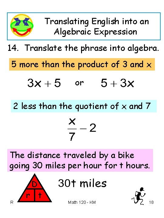 Translating English into an Algebraic Expression 14. Translate the phrase into algebra. 5 more