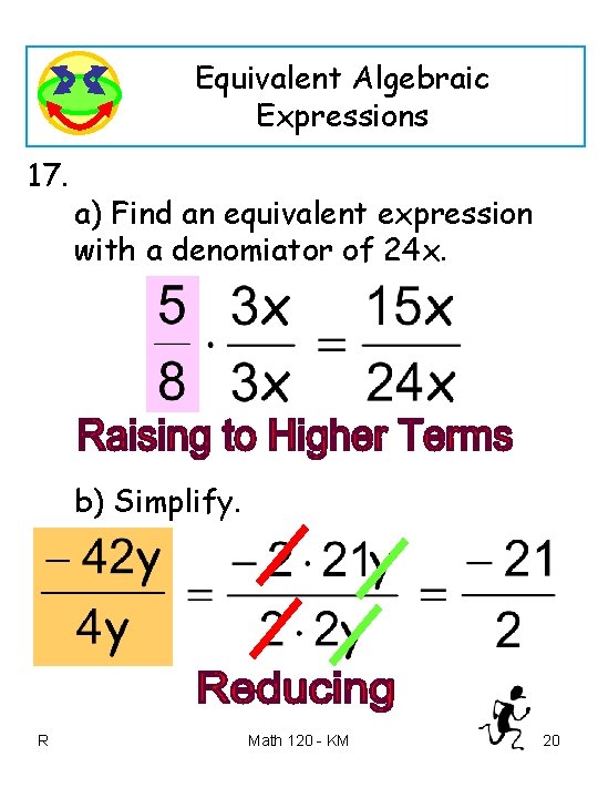 Equivalent Algebraic Expressions 17. a) Find an equivalent expression with a denomiator of 24