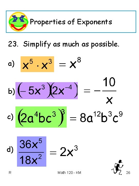 Properties of Exponents 23. Simplify as much as possible. a) b) c) d) R