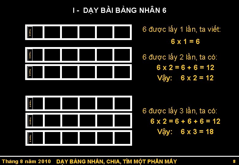 I - DẠY BÀI BẢNG NH N 6 Thanh 6 6 được lấy 1