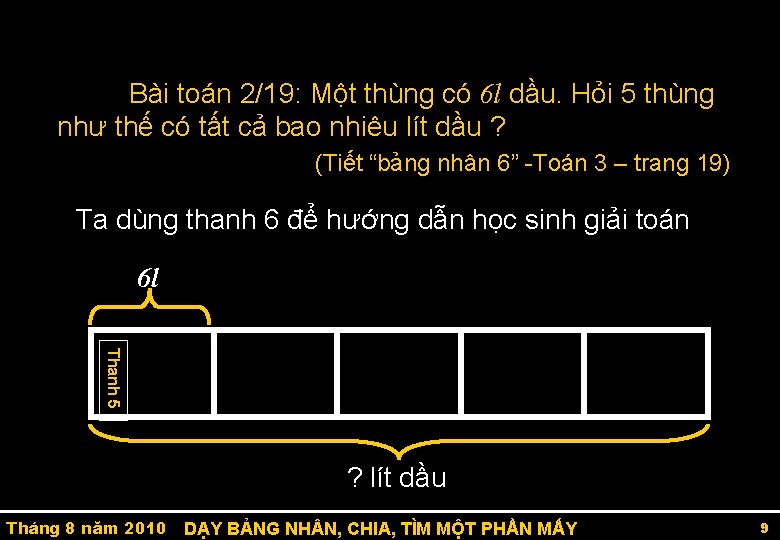 Bài toán 2/19: Một thùng có 6 l dầu. Hỏi 5 thùng như thế