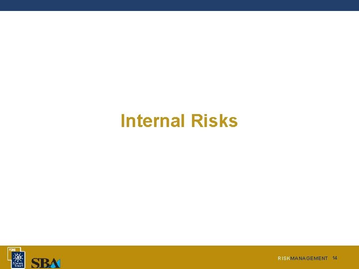Internal Risks RISKMANAGEMENT 14  Internal Risks RISKMANAGEMENT 14