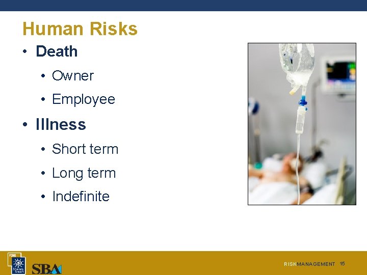 Human Risks • Death • Owner • Employee • Illness • Short term • Human Risks • Death • Owner • Employee • Illness • Short term •