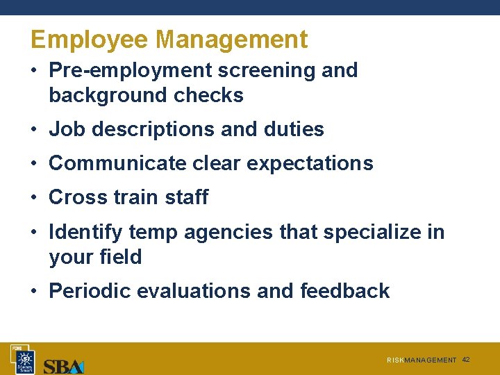 Employee Management • Pre-employment screening and background checks • Job descriptions and duties • Employee Management • Pre-employment screening and background checks • Job descriptions and duties •