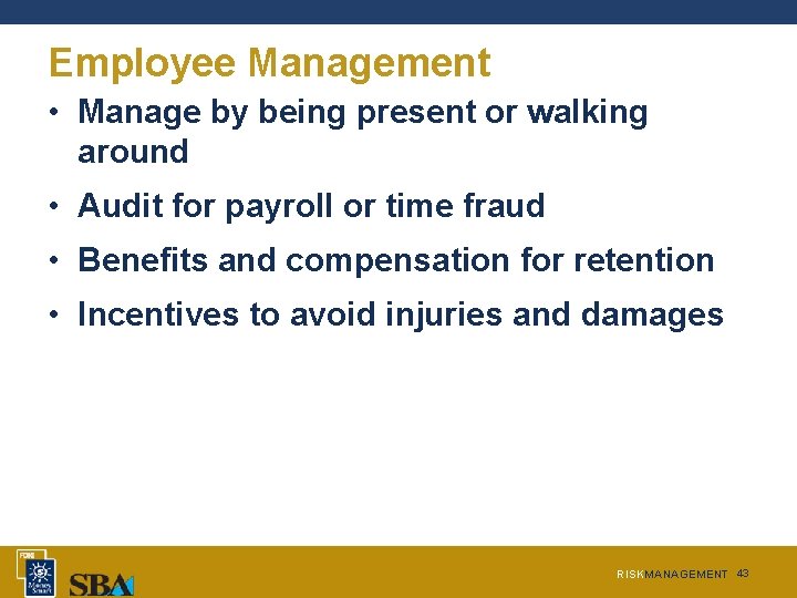 Employee Management • Manage by being present or walking around • Audit for payroll Employee Management • Manage by being present or walking around • Audit for payroll