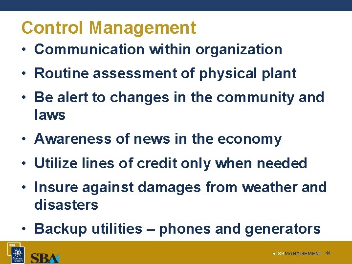 Control Management • Communication within organization • Routine assessment of physical plant • Be Control Management • Communication within organization • Routine assessment of physical plant • Be