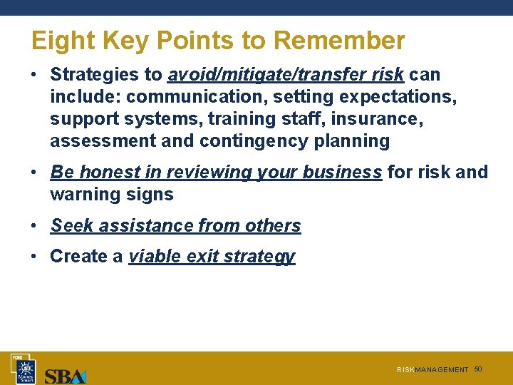 Eight Key Points to Remember • Strategies to avoid/mitigate/transfer risk can include: communication, setting Eight Key Points to Remember • Strategies to avoid/mitigate/transfer risk can include: communication, setting
