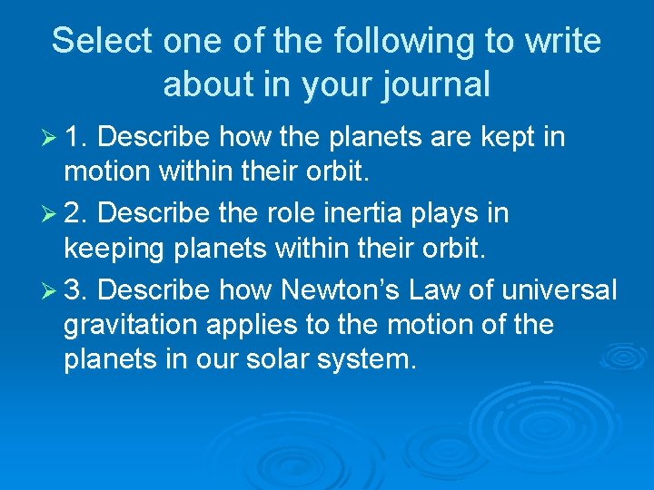 Select one of the following to write about in your journal Ø 1. Describe