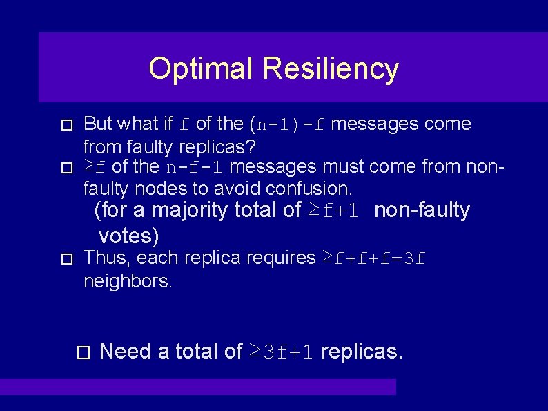 Optimal Resiliency � � But what if f of the (n-1)-f messages come from