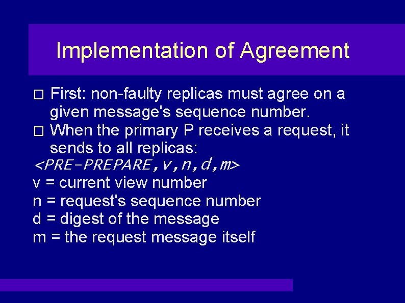 Implementation of Agreement First: non-faulty replicas must agree on a given message's sequence number.