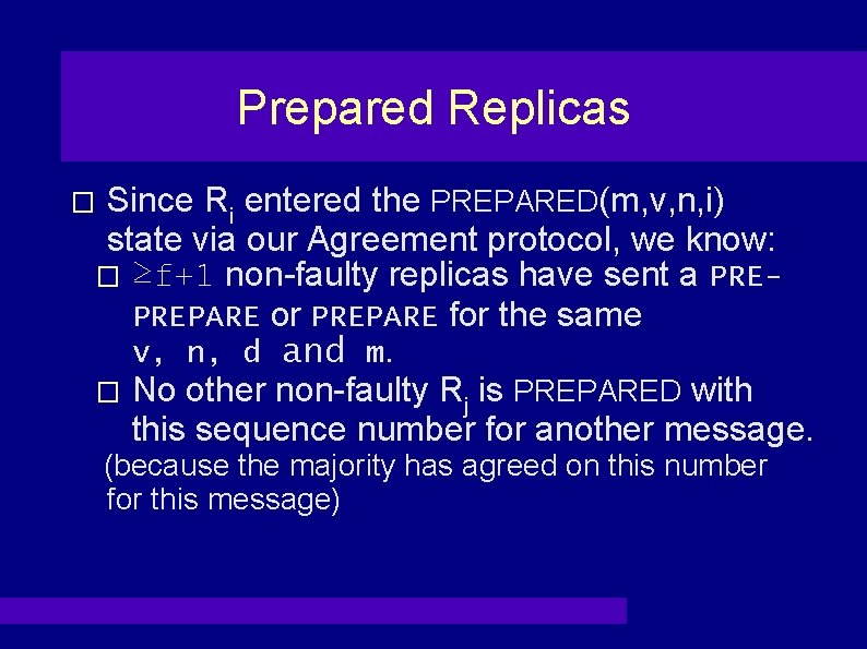 Prepared Replicas Since Ri entered the PREPARED(m, v, n, i) state via our Agreement