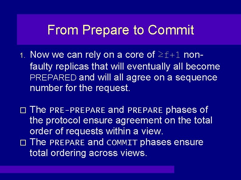 From Prepare to Commit 1. Now we can rely on a core of ≥f+1