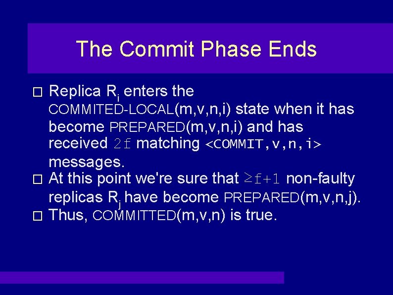 The Commit Phase Ends Replica Ri enters the COMMITED-LOCAL(m, v, n, i) state when