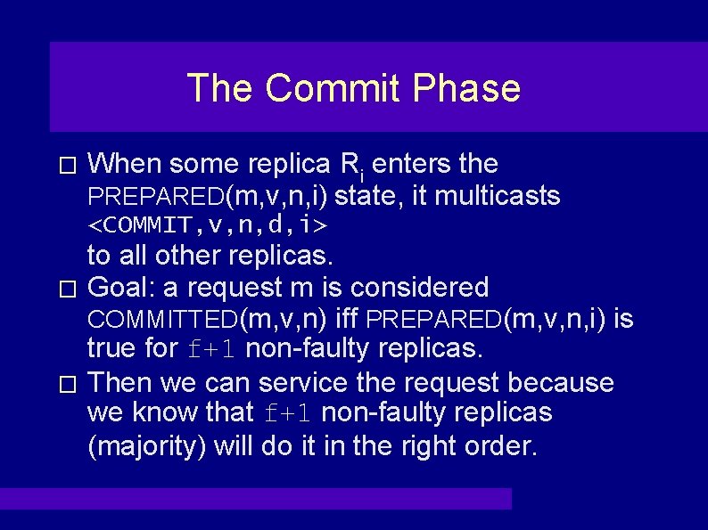 The Commit Phase � When some replica Ri enters the PREPARED(m, v, n, i)